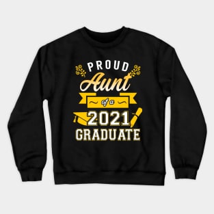 Class of 2021. Proud Aunt of a 2021 Graduate. Crewneck Sweatshirt